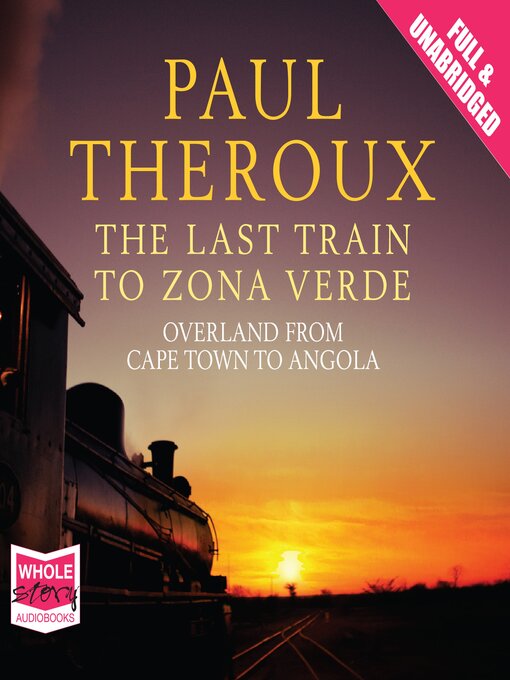 Title details for The Last Train to Zona Verde by Paul Theroux - Wait list